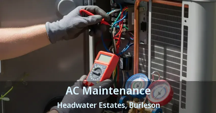 AC Maintenance Headwater Estates, Burleson - TX