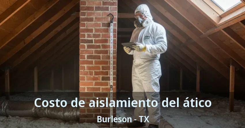 Costo de aislamiento del ático Burleson - TX