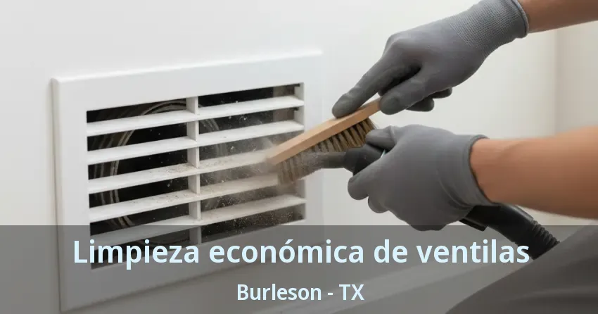 Limpieza económica de ventilas Burleson - TX