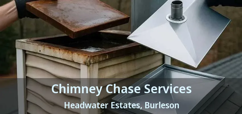 Chimney Chase Services Headwater Estates, Burleson - TX
