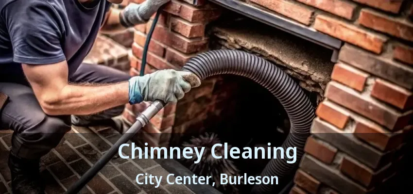 Chimney Cleaning City Center, Burleson - TX