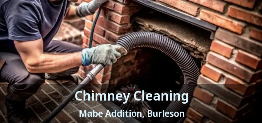 Chimney Cleaning Mabe Addition, Burleson - TX