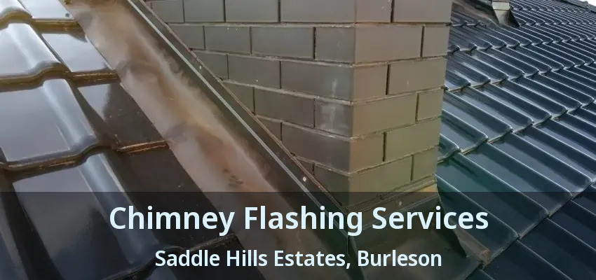 Chimney Flashing Services Saddle Hills Estates, Burleson - TX