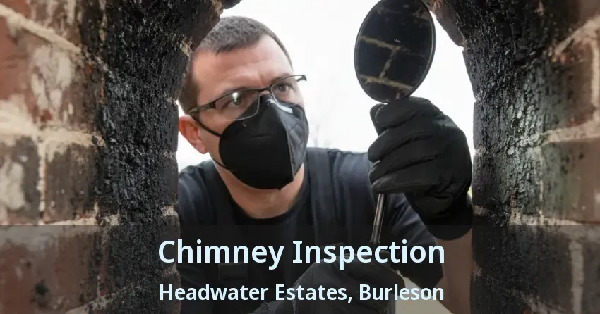 Chimney Inspection Headwater Estates, Burleson - TX