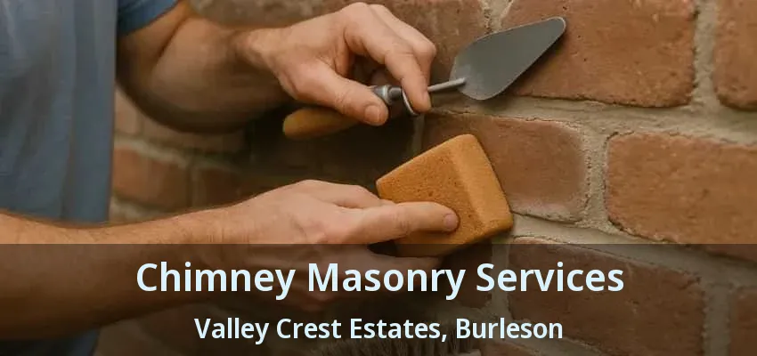 Chimney Masonry Services Valley Crest Estates, Burleson - TX