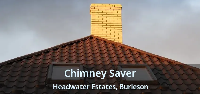 Chimney Saver Headwater Estates, Burleson - TX