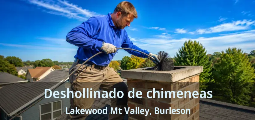 Deshollinado de chimeneas Lakewood Mt Valley, Burleson - TX Deshollinado de chimeneas Lakewood Mt Valley, Burleson - TX