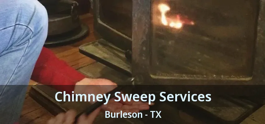 Chimney Sweep Services Burleson - TX