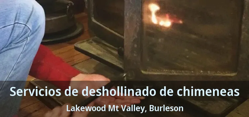 Servicios de deshollinado de chimeneas Lakewood Mt Valley, Burleson - TX