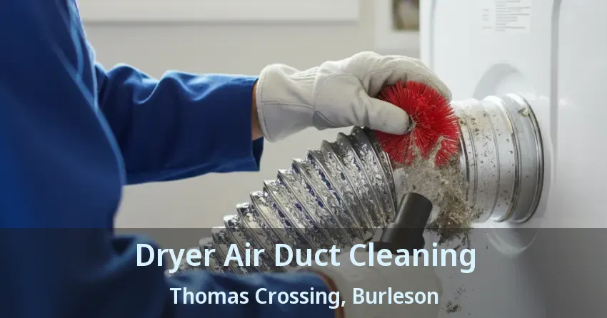 Dryer Air Duct Cleaning Thomas Crossing, Burleson - TX