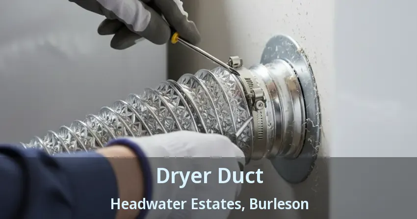 Dryer Duct Headwater Estates, Burleson - TX
