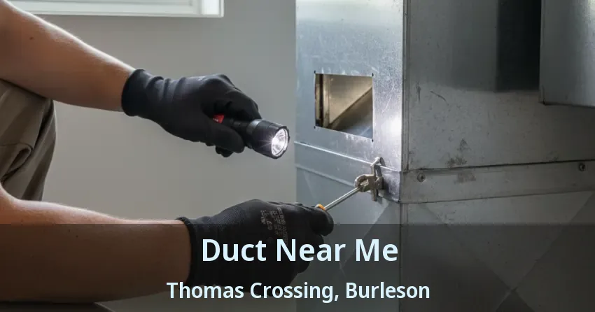 Duct Near Me Thomas Crossing, Burleson - TX