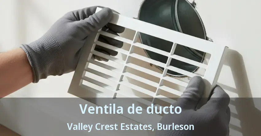 Ventila de ducto Valley Crest Estates, Burleson - TX