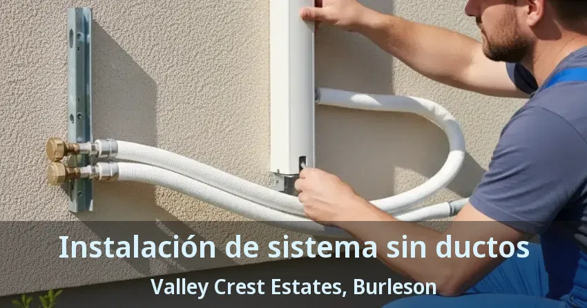 Instalación de sistema sin ductos Valley Crest Estates, Burleson - TX