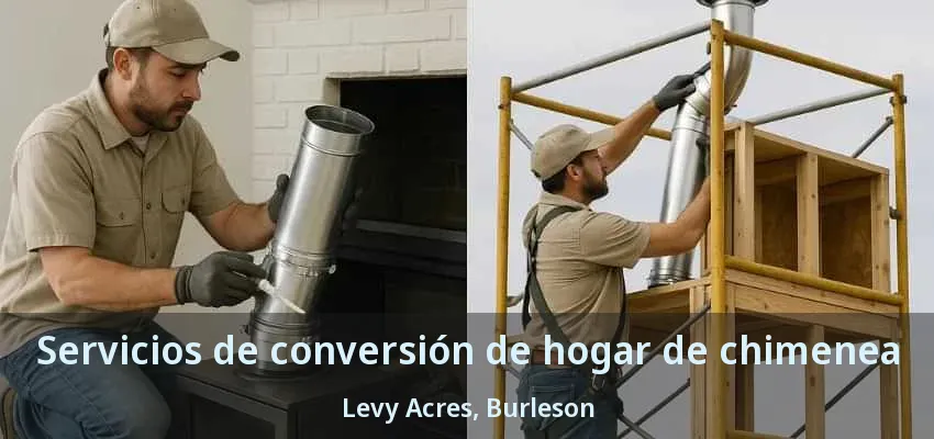 Servicios de conversión de hogar de chimenea Levy Acres, Burleson - TX