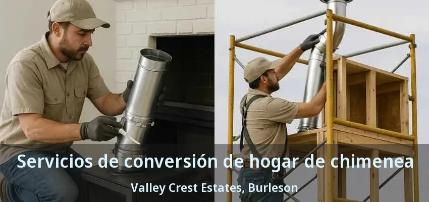 Servicios de conversión de hogar de chimenea Valley Crest Estates, Burleson - TX