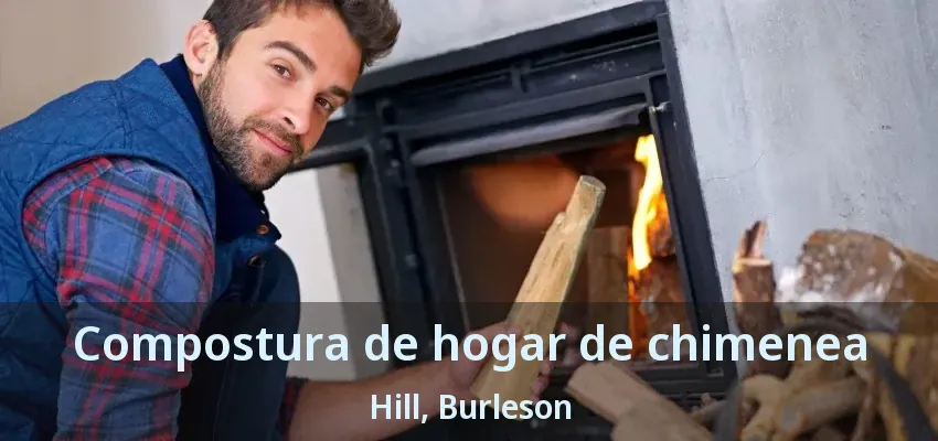 Compostura de hogar de chimenea Hill, Burleson - TX