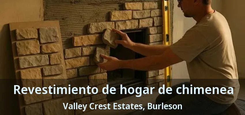 Revestimiento de hogar de chimenea Valley Crest Estates, Burleson - TX