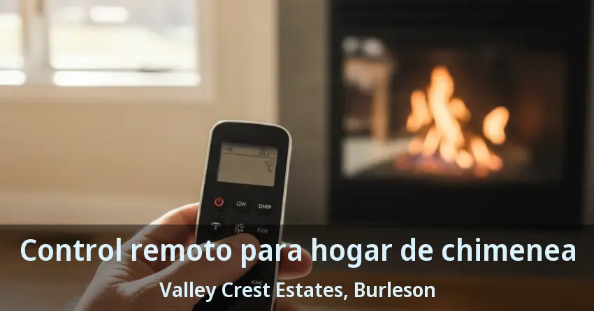 Control remoto para hogar de chimenea Valley Crest Estates, Burleson - TX