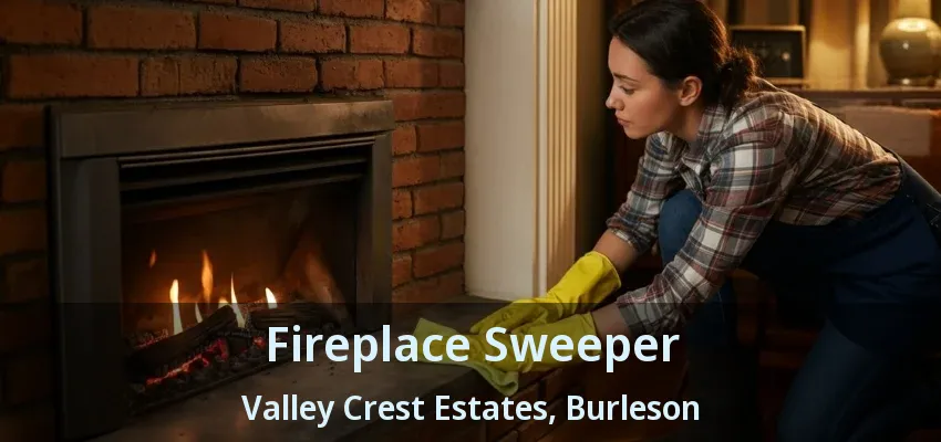 Fireplace Sweeper Valley Crest Estates, Burleson - TX