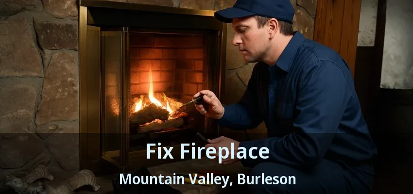 Fix Fireplace Mountain Valley, Burleson - TX