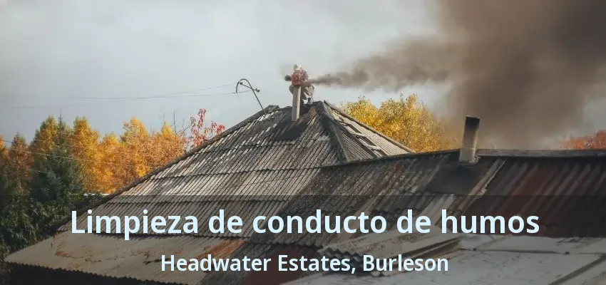 Limpieza de conducto de humos Headwater Estates, Burleson - TX