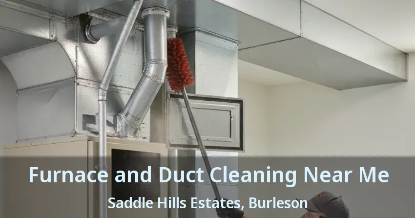 Furnace and Duct Cleaning Near Me Saddle Hills Estates, Burleson - TX