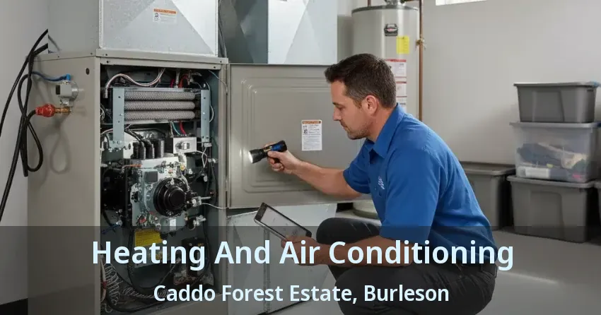Heating And Air Conditioning Caddo Forest Estate, Burleson - TX