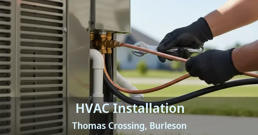 HVAC Installation Thomas Crossing, Burleson - TX