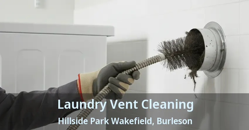 Laundry Vent Cleaning Hillside Park Wakefield, Burleson - TX