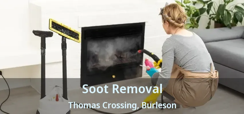 Soot Removal Thomas Crossing, Burleson - TX