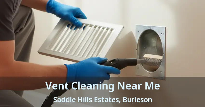 Vent Cleaning Near Me Saddle Hills Estates, Burleson - TX