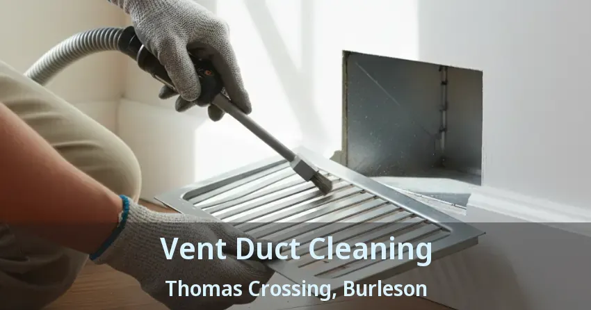 Vent Duct Cleaning Thomas Crossing, Burleson - TX