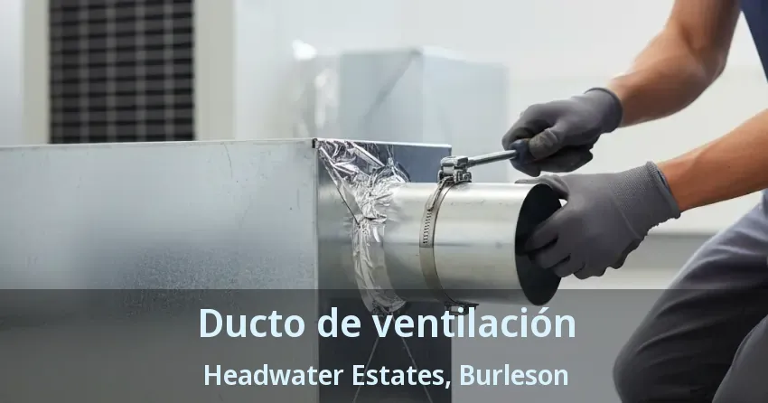 Ducto de ventilación Headwater Estates, Burleson - TX