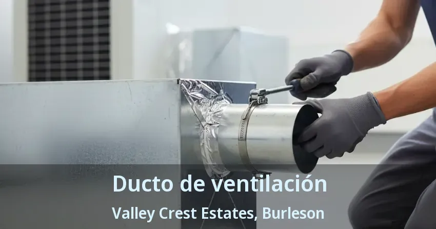 Ducto de ventilación Valley Crest Estates, Burleson - TX