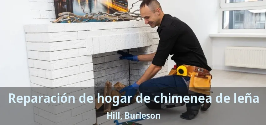 Reparación de hogar de chimenea de leña Hill, Burleson - TX Reparación de hogar de chimenea de leña Hill, Burleson - TX